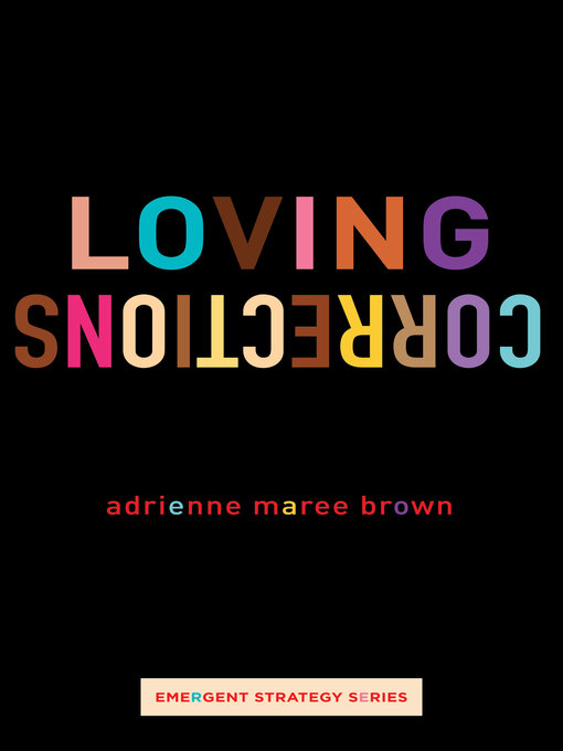 Title details for Loving Corrections by adrienne maree brown - Available